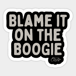 Blame It On The Boogie Sticker